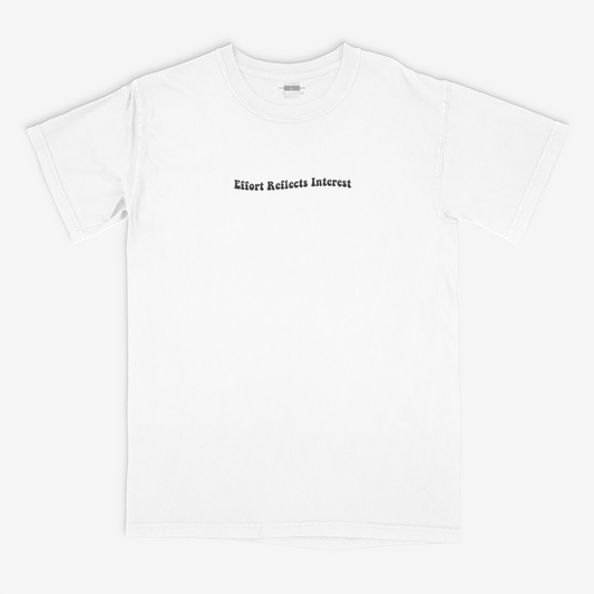 Effort Reflects Interest Tee (White)